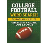 College Football Word Search: 50 Legendary Puzzles Celebrating Rivalries, Teams & Players | 8.5x11 inches, 100 pages