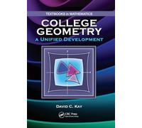 College Geometry: A Unified Development (Textbooks in Mathematics)