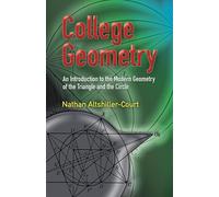 College Geometry: An Introduction to the Modern Geometry of the Triangle and the Circle (Dover Books on MaTHEMA 1.4tics)