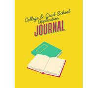 College & Graduate School Application Journal: Your Roadmap To Academic Success