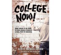 College Now! : What Needs to Be Done to Give Urban Students a Real Path to Success