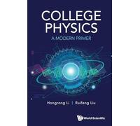 College Physics: A Modern Primer