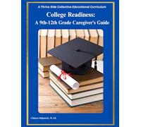 College Readiness: A 9th-12th Grade Caregiver's Guide
