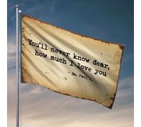 College Room Flags You'Ll Never Know Dear, How Much I Love You. Flag Home Decor Men Back Yard Decorations(30X45CM)