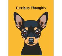 College Ruled Journal for Sarcastic Dog Lovers - Chihuahua, Furrious Thoughts: 7.5" x 9.25" 150 sheet, 75 page Notebook, Stress Relief Journaling, Daily Writing, Students, Teachers, Pet Enthusiast