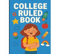College Ruled Notebook for Kids Perfect for School, Writing, and Homework: Lined college Book for Students | 8.5" x 11" | 121 Pages Ideal for Elementary & Middle School