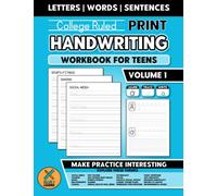 College Ruled - Print Handwriting Workbook for Teens: Improve Your Print Writing With Practice | Penmanship Learning Activities | Volume 1