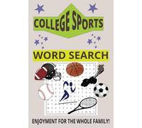 COLLEGE SPORTS BOOK: Word Searches With Easy to Read Print About College Sports, College Cities, Mascots, and More | 6x9 inches, 110 pages | 50+ Puzzles ... Assured To Bring Back College Day Memories
