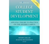 College Student Development: Applying Theory to Practice on the Diverse Campus