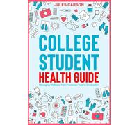 College Student Health Guide - Managing Wellness from Freshman Year to Graduation