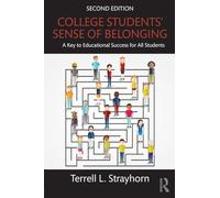 College Students' Sense of Belonging: A Key to Educational Success for All Students