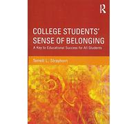 College Students' Sense of Belonging: A Key to Educational Success for All Students