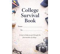 College Survival Book: A Creative Graduation Gift Filled with Treats to Help and Support Your New College Students Get Through the First Months of College.