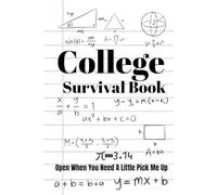 College Survival Book: Open When You Need A Little Pick Me Up