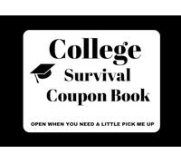 College Survival Coupon Book: OPEN WHEN YOU NEED A LITTLE PICK ME UP