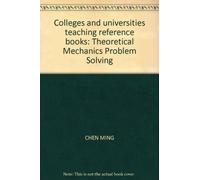 Colleges and universities teaching reference books: Theoretical Mechanics Problem Solving(Chinese Edition)