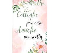 Colleghe per caso, Amiche per scelta: Quaderno per Appunti Divertente.Taccuino con frase Divertente per un Collega, Amica | Regalo scherzo per ...amici Umorismo da ufficio