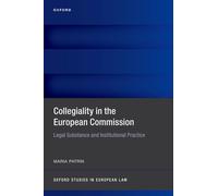 Collegiality in the European Commission: Legal Substance and Institutional Practice (Oxford Studies in European Law)