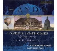 Collegium Musicum 90:Hickox - LONDON SYMPHONIES VOL 1