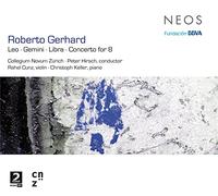 Collegium Novum Zürich / Rahel Cunz / Christoph Keller - Gerhard: Leo - Gemini - Libra - Concerto for 8Gerhard: Leo - Gemini - Libra