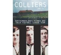 Colliers: Northumberland's pitmen and their Football League team