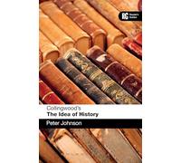 Collingwood's The Idea of History: A Reader's Guide