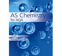 Collins AS and A2 Science - AS Chemistry for AQA: Revised and updated support for the new 2008 AQA Chemistry GCE specification.