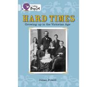 Collins Big Cat - Hard Times: Growing Up in the Victorian Age: Band 17/Diamond by Powell, Jillian (September 1, 2008) Paperback