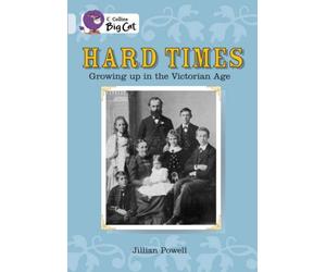 Collins Big Cat - Hard Times: Growing Up in the Victorian Age: Band 17/Diamond by Powell, Jillian (September 1, 2008) Paperback