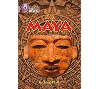 Collins Big Cat - The Maya: Band 18/Pearl by Richard Platt (2015-09-21)