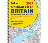 Collins Big Road Atlas Britain and Northern Ireland 2027 (A3 Spiral) : Clear, Easy-to-Read Mapping