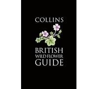 Collins Pocket Guide: Collins British Wild Flower Guide