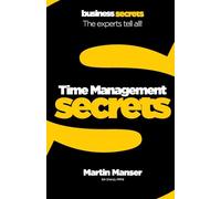 Collins Business Secrets - TIME MANAGEMENT: The experts tell all!