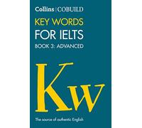 Collins COBUILD Key Words for IELTS: Book 3 Advanced IELTS 7+ (C1+) (Collins English for IELTS)