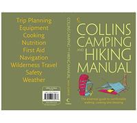 Collins Complete Hiking and Camping Manual: The essential guide to comfortable walking, cooking and sleeping