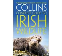 Collins Complete Irish Wildlife: Introduction by Derek Mooney (Collins Complete Guide) (Collins Complete Guides) by Sterry, Paul (March 4, 2010) Paperback
