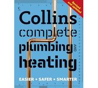 Collins Complete Plumbing and Central Heating: Learn how to repair leaks, fit taps, bleed radiators and more with this comprehensive plumbing manual