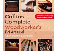 Collins Complete Woodworker's Manual: (Revised edition)