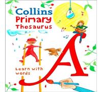 Collins Dictionaries COLLINS PRIMARY THESAURUS : Illustrated thesaurus for ages 7+ Collins Dictionaries Multicolor
