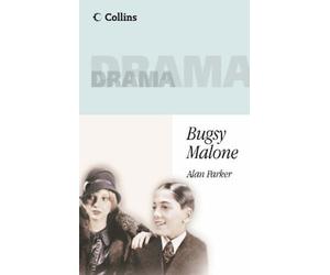 Collins Drama - Bugsy Malone: Playscript by Alan Parker (24-May-1984) Paperback