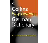 Collins Easy Learning German Dictionary: Easy to read, Easy to use, Easy to understand (Collins Easy Learning German)