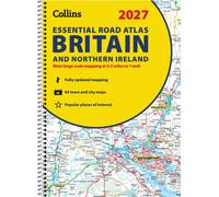 Collins Essential Road Atlas Britain and Northern Ireland 2027 (A4 Spiral) : Clear, Easy-to-Read Mapping