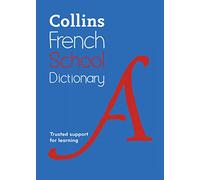 Collins French School Dictionary: Trusted support for learning