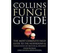Collins Fungi Guide: The most complete field guide to the mushrooms and toadstools of Britain & Ireland