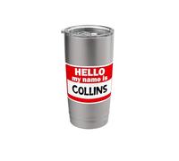 Collins Hello Hi My Name is Tshirt Name On Custom Stainless Steel Insulated Tumbler