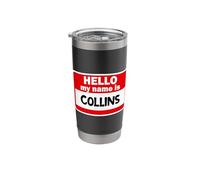 Collins Hello Hi My Name is Tshirt Name On Custom Stainless Steel Insulated Tumbler