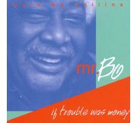 Collins, Louis 'mr. Bo' - If Trouble Was Money