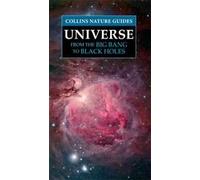 COLLINS NATURE GUIDES UNIVERSE FROM THE BIG BANG TO BLACK HOLES