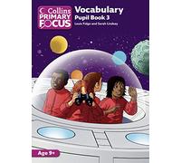 Collins Primary Focus - Vocabulary: Pupil Book 3