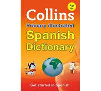 Collins Primary Illustrated Spanish Dictionary: Get started, for ages 7-11